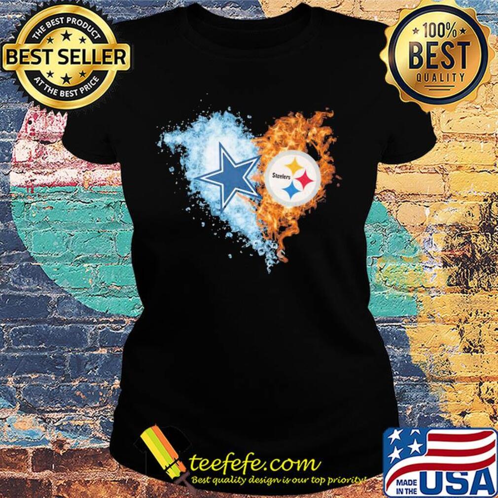 Love dallas cowboys vs pittsburgh steelers water fire s Ladies tee Love dallas cowboys vs pittsburgh steelers water fire s Ladies tee