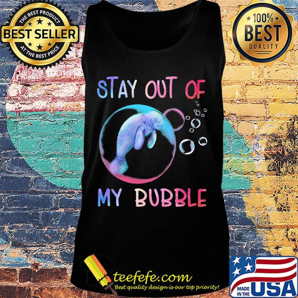 Manatee stay out of my bubble s Tank top Manatee stay out of my bubble s Tank top