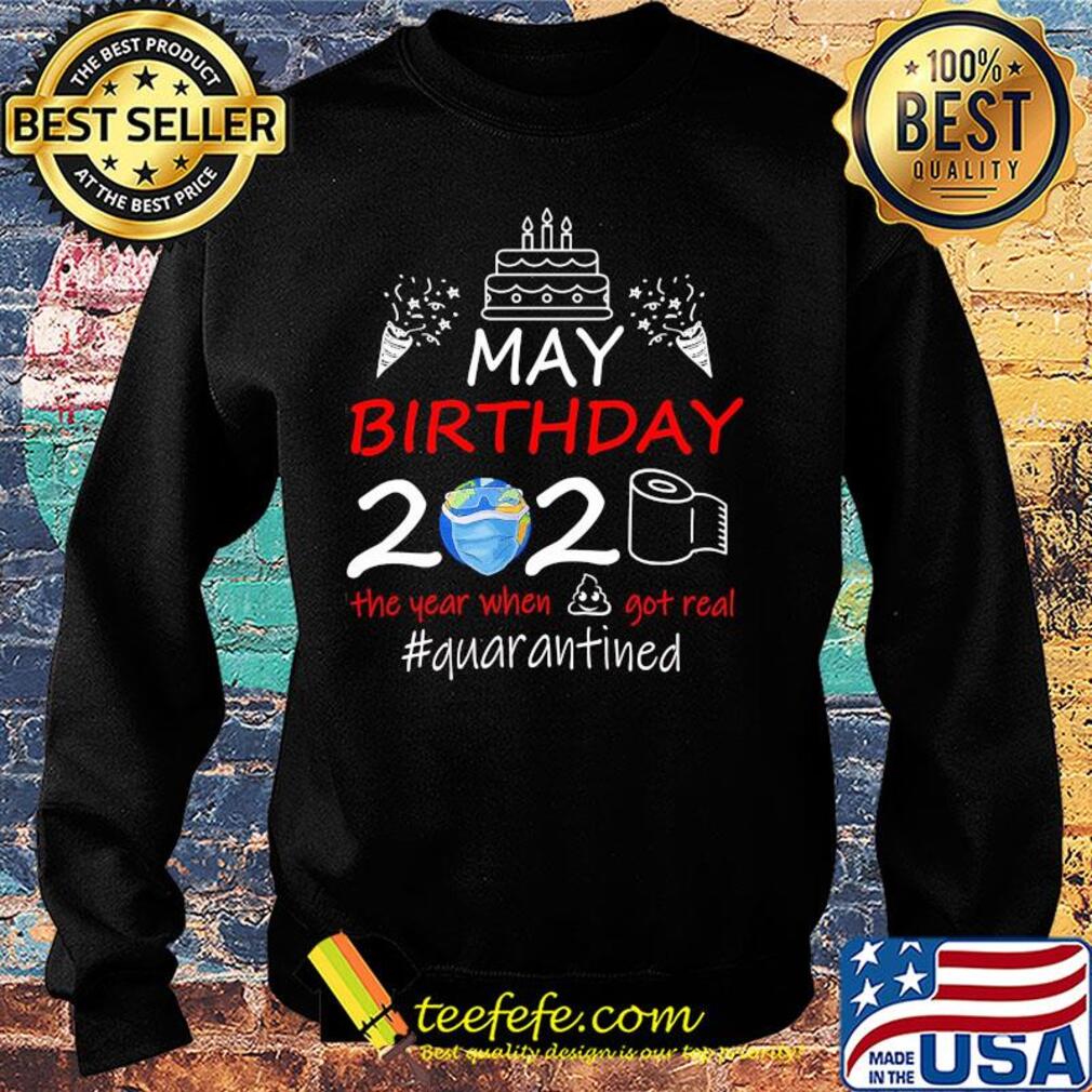 May birthday 2020 the year when got real #quarantined Earth mask s Sweater May birthday 2020 the year when got real #quarantined Earth mask s Sweater