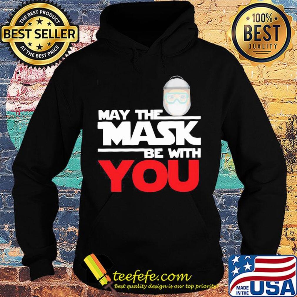 May the mask be with you s Hoodie May the mask be with you s Hoodie