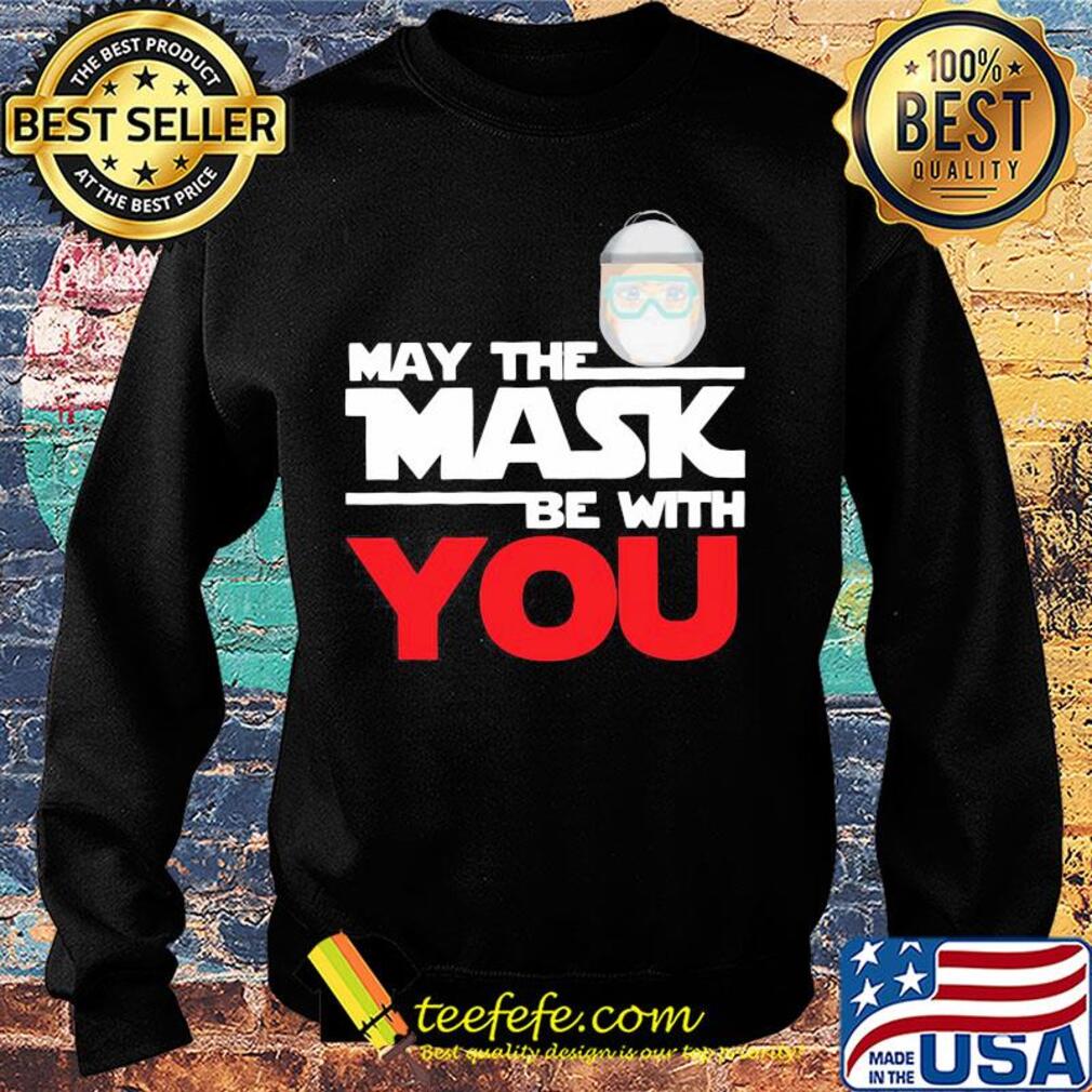 May the mask be with you s Sweater May the mask be with you s Sweater