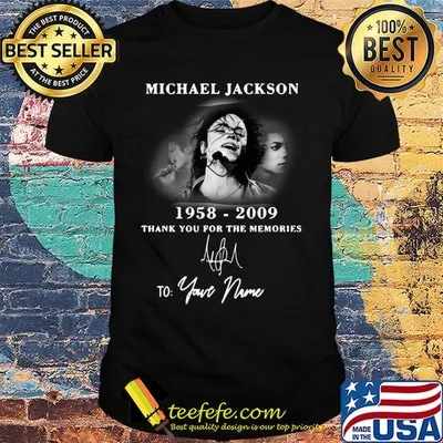 Michael Jackson 1958-2009 signature thank you for the memories to your name shirt
