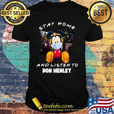 Mickey Mouse stay home and listen to Don Henley shirt