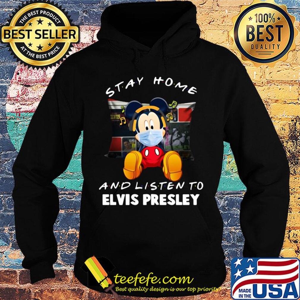Mickey Mouse stay home and listen to Elvis Presley s Hoodie Mickey Mouse stay home and listen to Elvis Presley s Hoodie