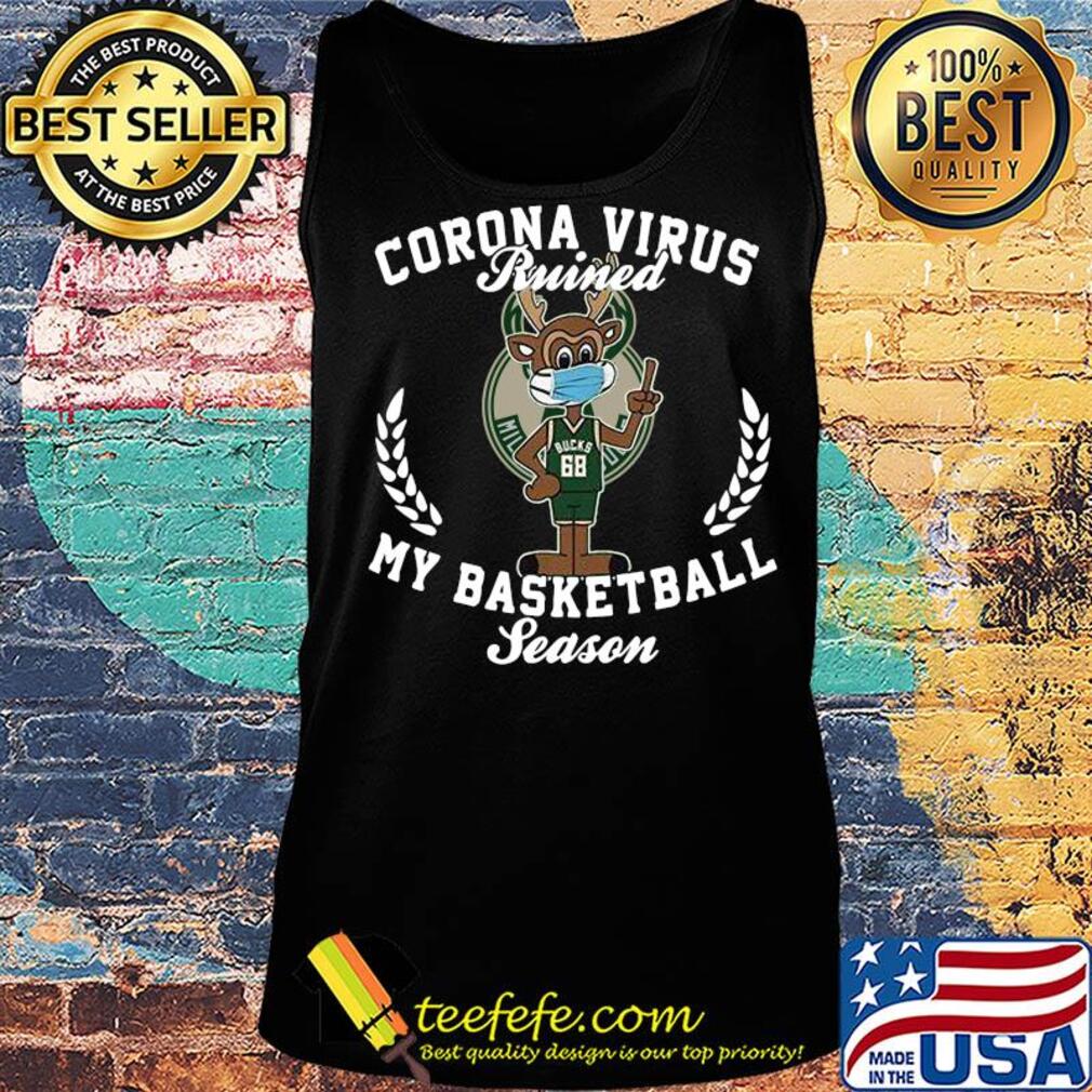 Milwaukee Bucks 68 corona virus ruined my basketball season s Tank top Milwaukee Bucks 68 corona virus ruined my basketball season s Tank top