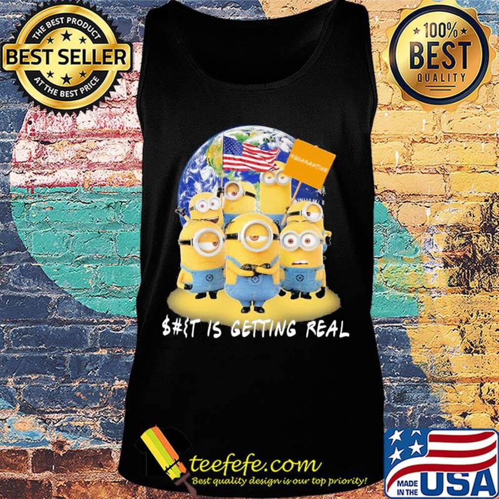Minions American earth shit is getting real quarantine s Tank top Minions American earth shit is getting real quarantine s Tank top