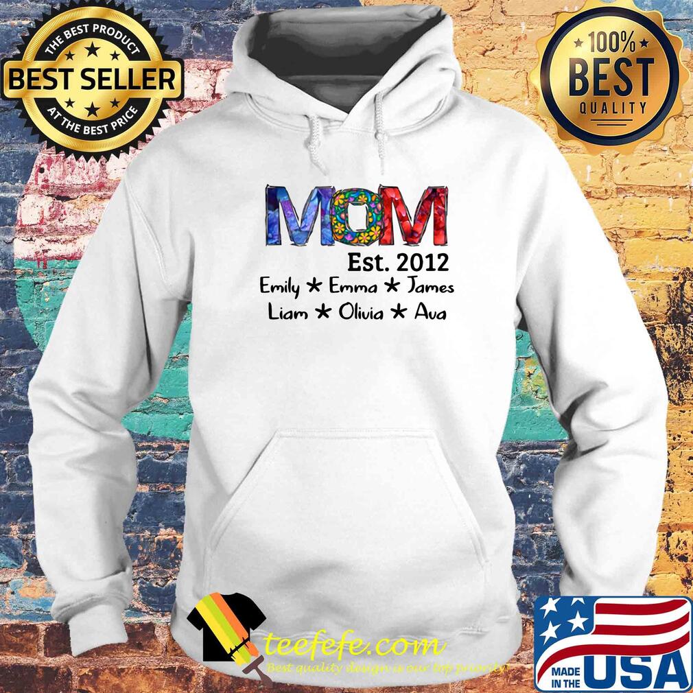 Mom est 2012 emily emma james liam olivia ava flowers s Hoodie Mom est 2012 emily emma james liam olivia ava flowers s Hoodie