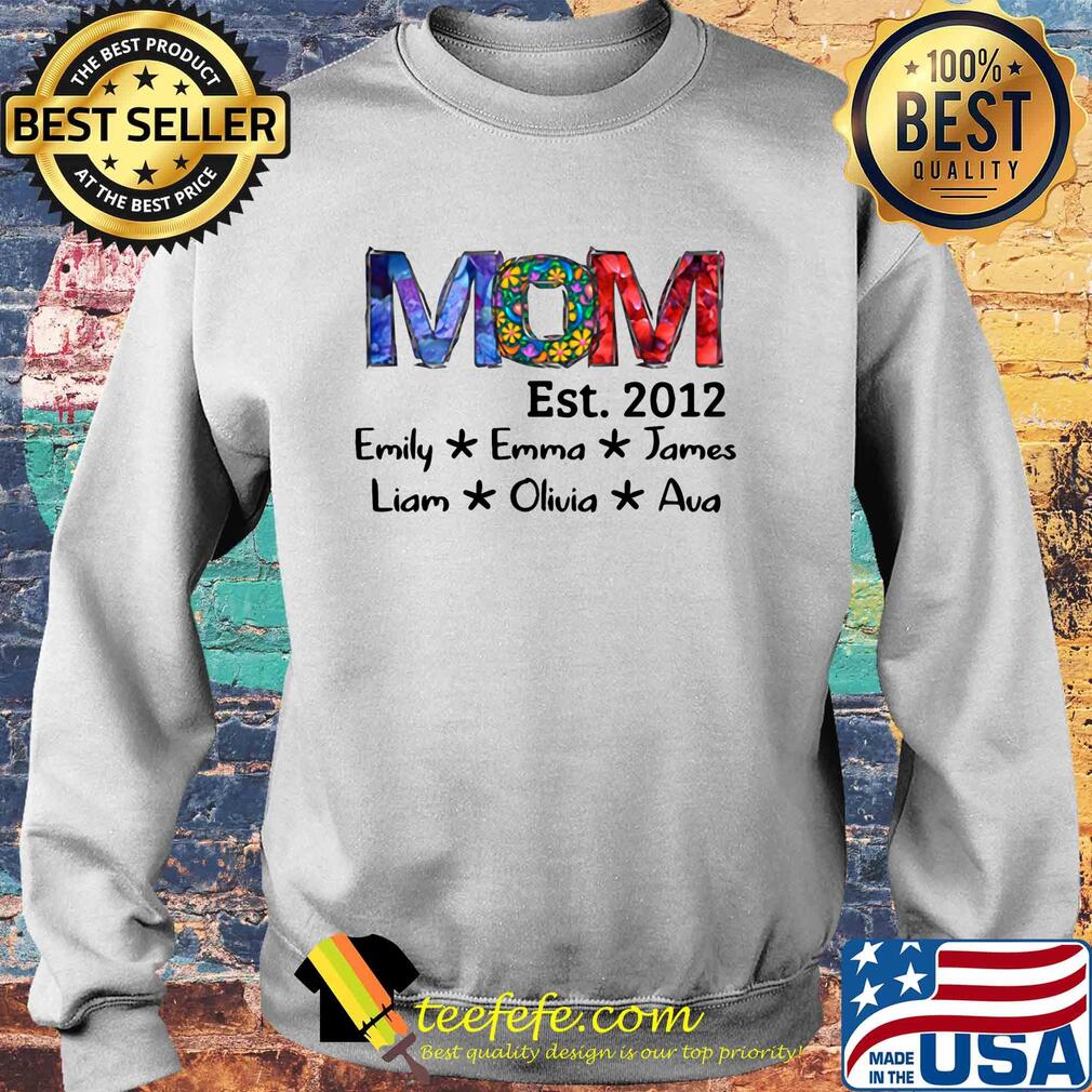 Mom est 2012 emily emma james liam olivia ava flowers s Sweater Mom est 2012 emily emma james liam olivia ava flowers s Sweater