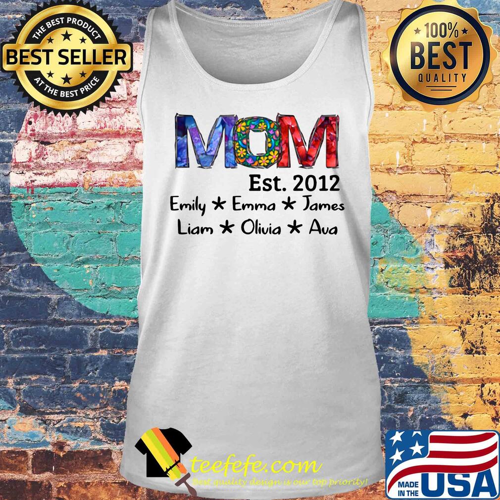 Mom est 2012 emily emma james liam olivia ava flowers s Tank top Mom est 2012 emily emma james liam olivia ava flowers s Tank top