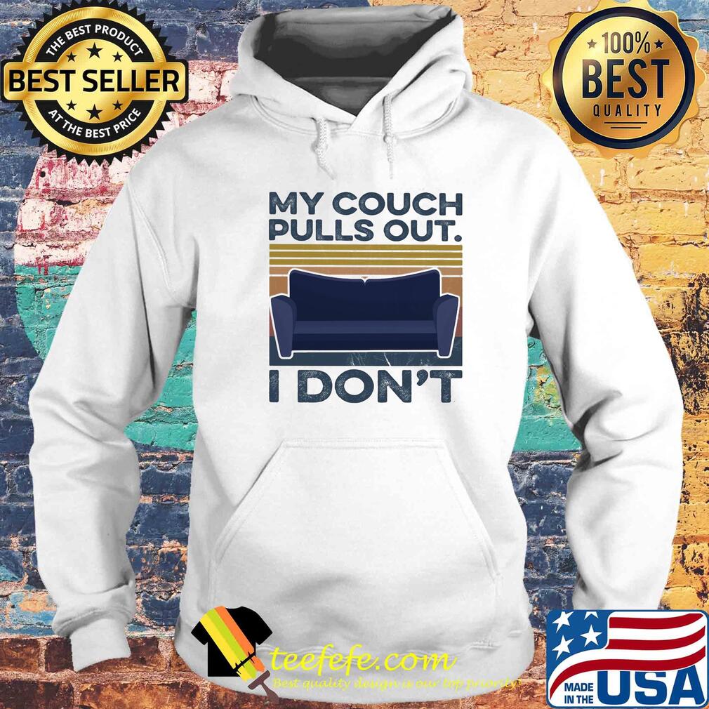 My couch pulls out I don't vintage s Hoodie My couch pulls out I don't vintage s Hoodie