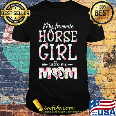 My favorite horse girl calls me mom flower shirt