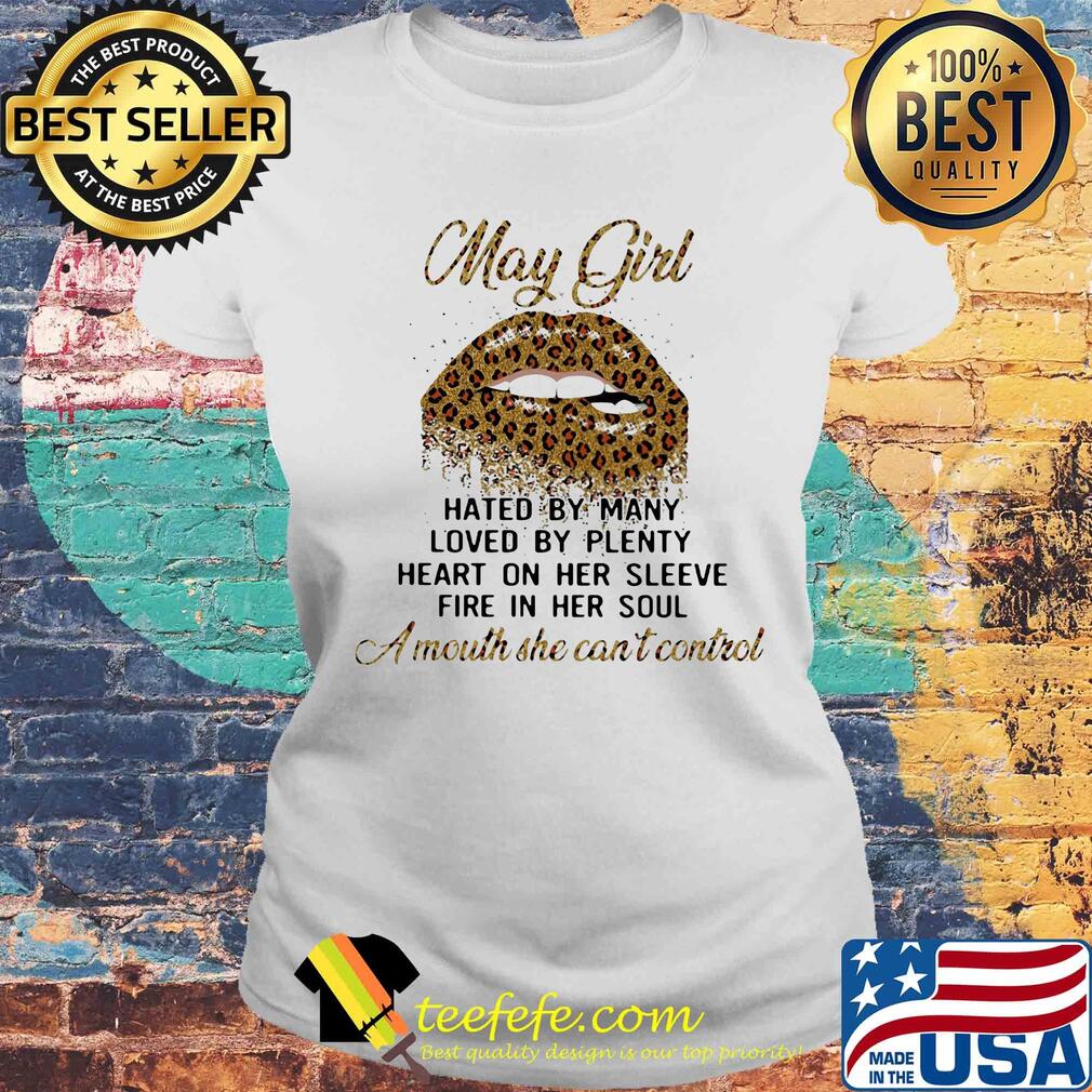 My girl hates by many loved by plenty heart on her sleeve fire in her soul a mouth she can't control lip s Laides tee My girl hates by many loved by plenty heart on her sleeve fire in her soul a mouth she can't control lip s Laides tee