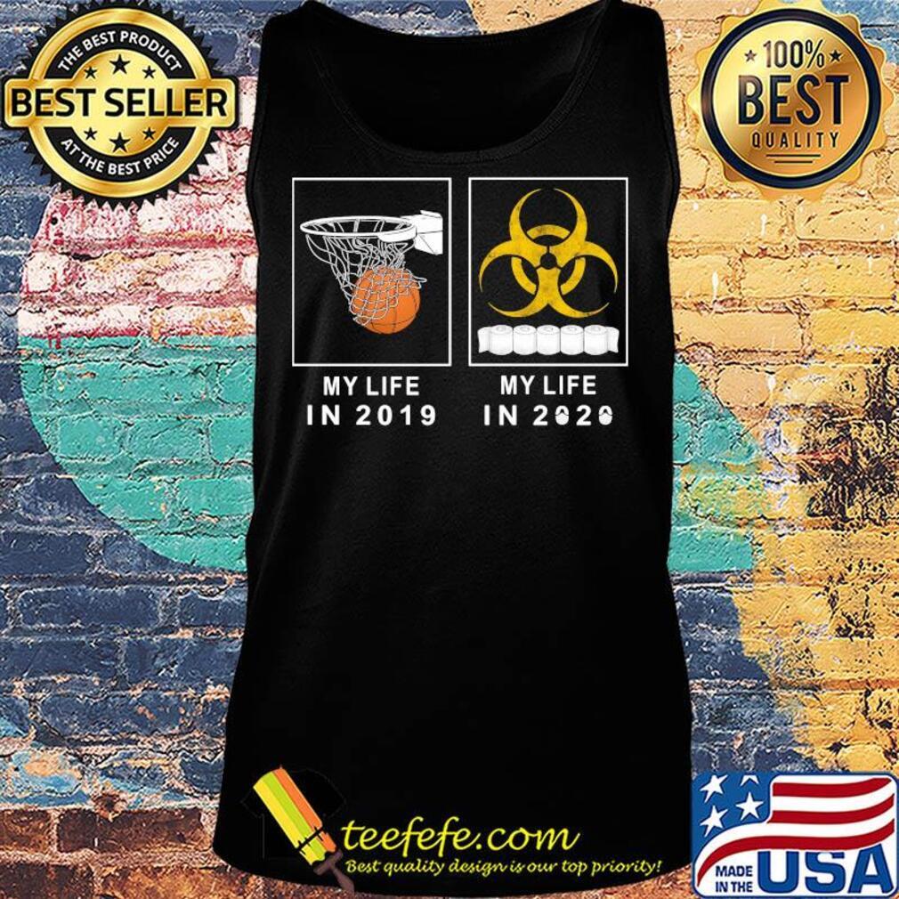 My life in 2019 and my life in 2020 toilet paper s Tank top My life in 2019 and my life in 2020 toilet paper s Tank top