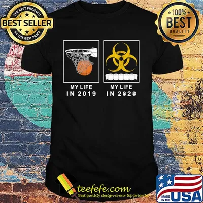 My life in 2019 and my life in 2020 toilet paper shirt