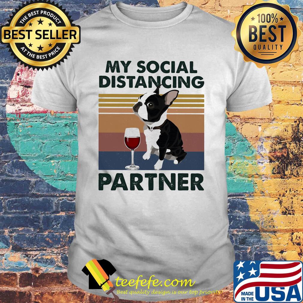 My Social Distancing Partner Boston Terrier Vintage Shirt