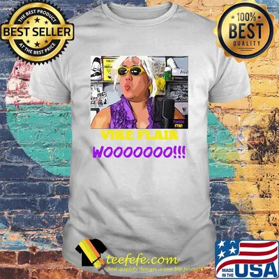 Nature Guy Vike Flair wooooooo shirt