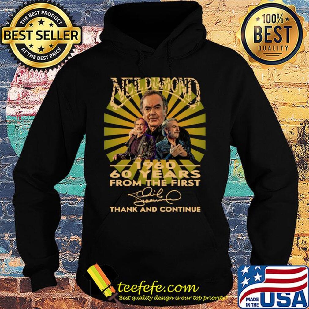 Neil diamond 1960 60 years from the first signature thanks and continue s Hoodie Neil diamond 1960 60 years from the first signature thanks and continue s Hoodie