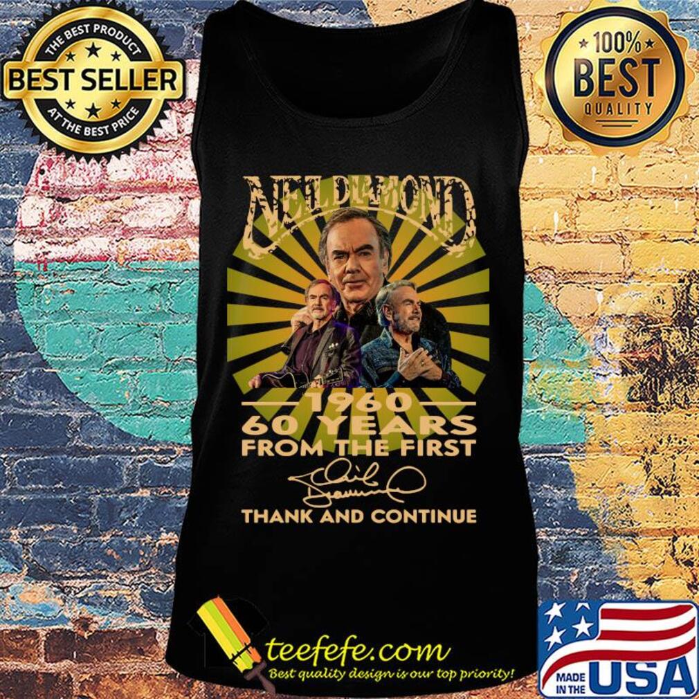 Neil diamond 1960 60 years from the first signature thanks and continue s Tank top Neil diamond 1960 60 years from the first signature thanks and continue s Tank top