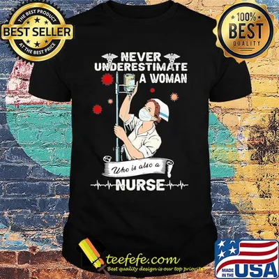 Never underestimate a woman who is also a nurse mask shirt