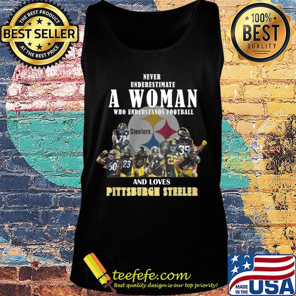 Never underestimate a woman who understands football who loves pittsburgh steeler signaturess Tank top Never underestimate a woman who understands football who loves pittsburgh steeler signaturess Tank top