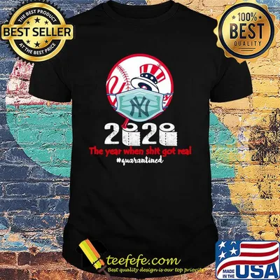 New york yankees baseball 2020 the year when shit got real quarantined toilet paper mask covid-19 shirt
