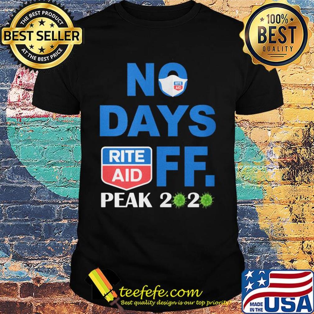No days off peak 2020 Rite Aid shirt No days off peak 2020 Rite Aid shirt