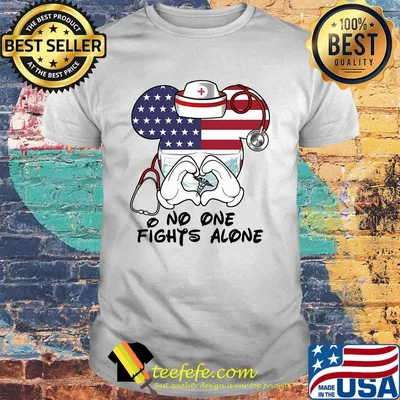 No one fights alone Mickey Nurse American flag shirt