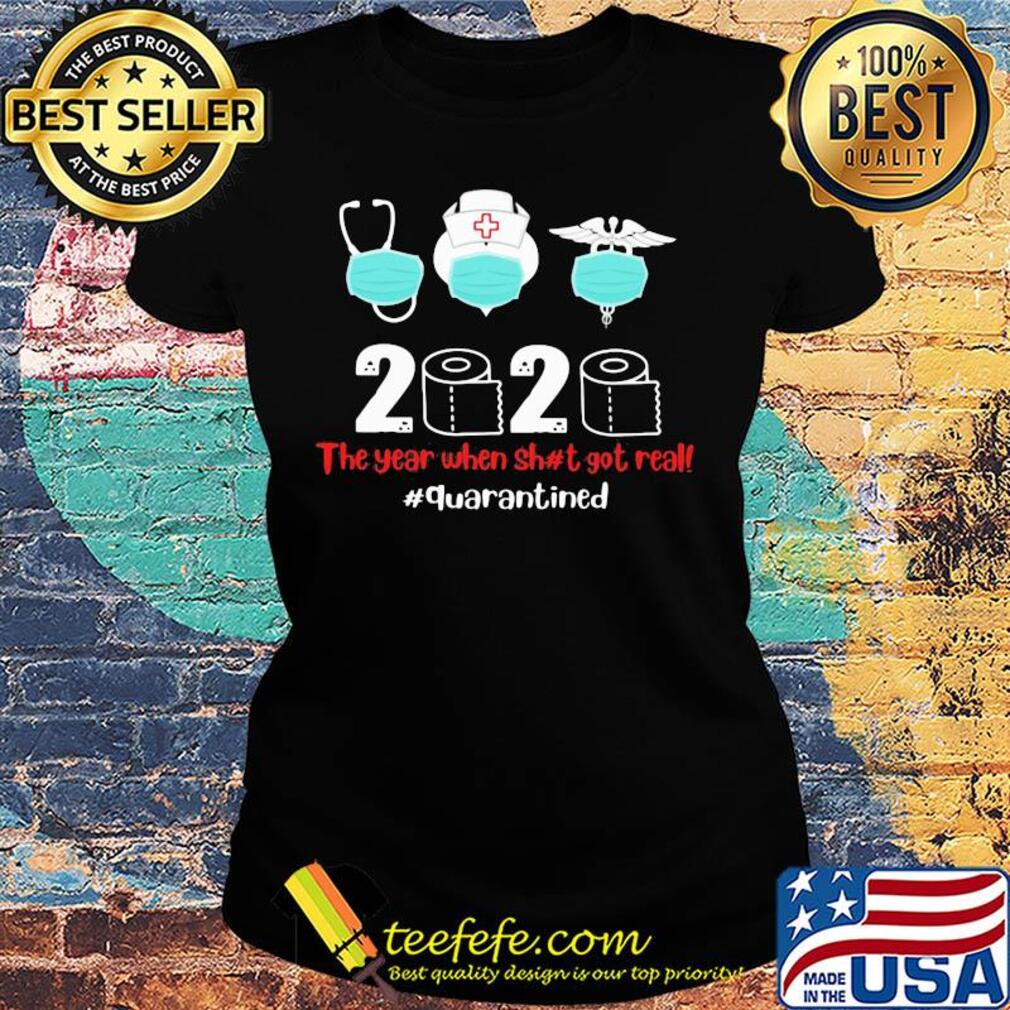 Nurse mask 2020 the year when shit got real quarantined toilet paper covid-19 s Ladies tee Nurse mask 2020 the year when shit got real quarantined toilet paper covid-19 s Ladies tee
