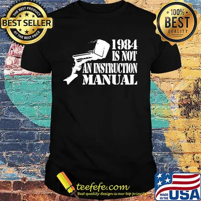 Official 1984 is not an instruction manual shirt