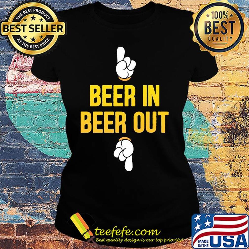 Official Beer in beer out s Ladies tee Official Beer in beer out s Ladies tee
