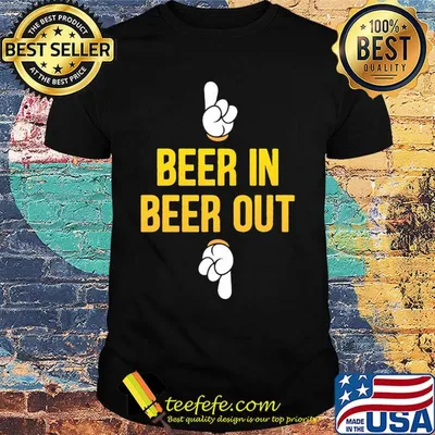 Official Beer in beer out shirt
