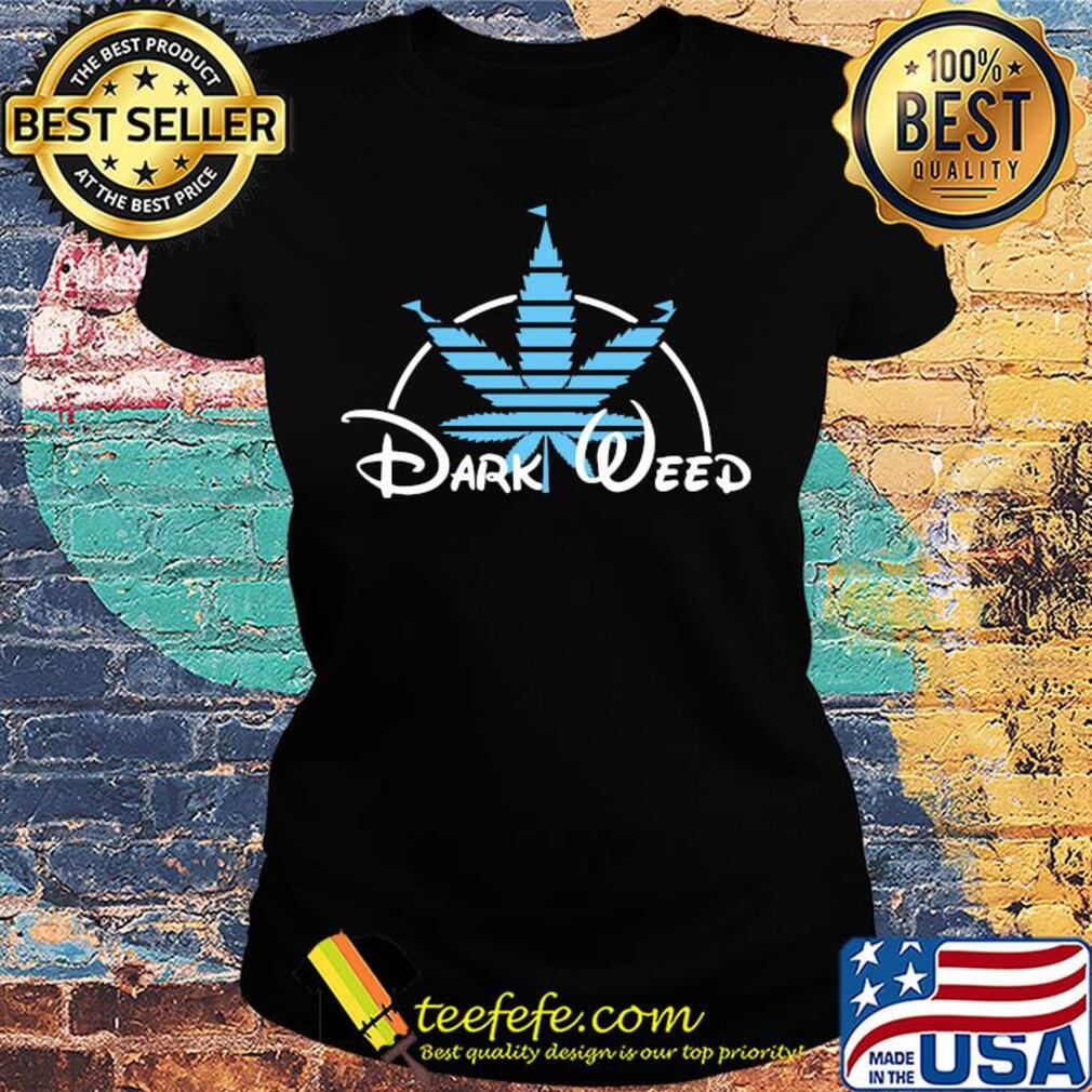 Official Disney Dark Weed s Ladies tee Official Disney Dark Weed s Ladies tee
