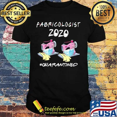 Official Fabricologist 2020 #quarantined shirt