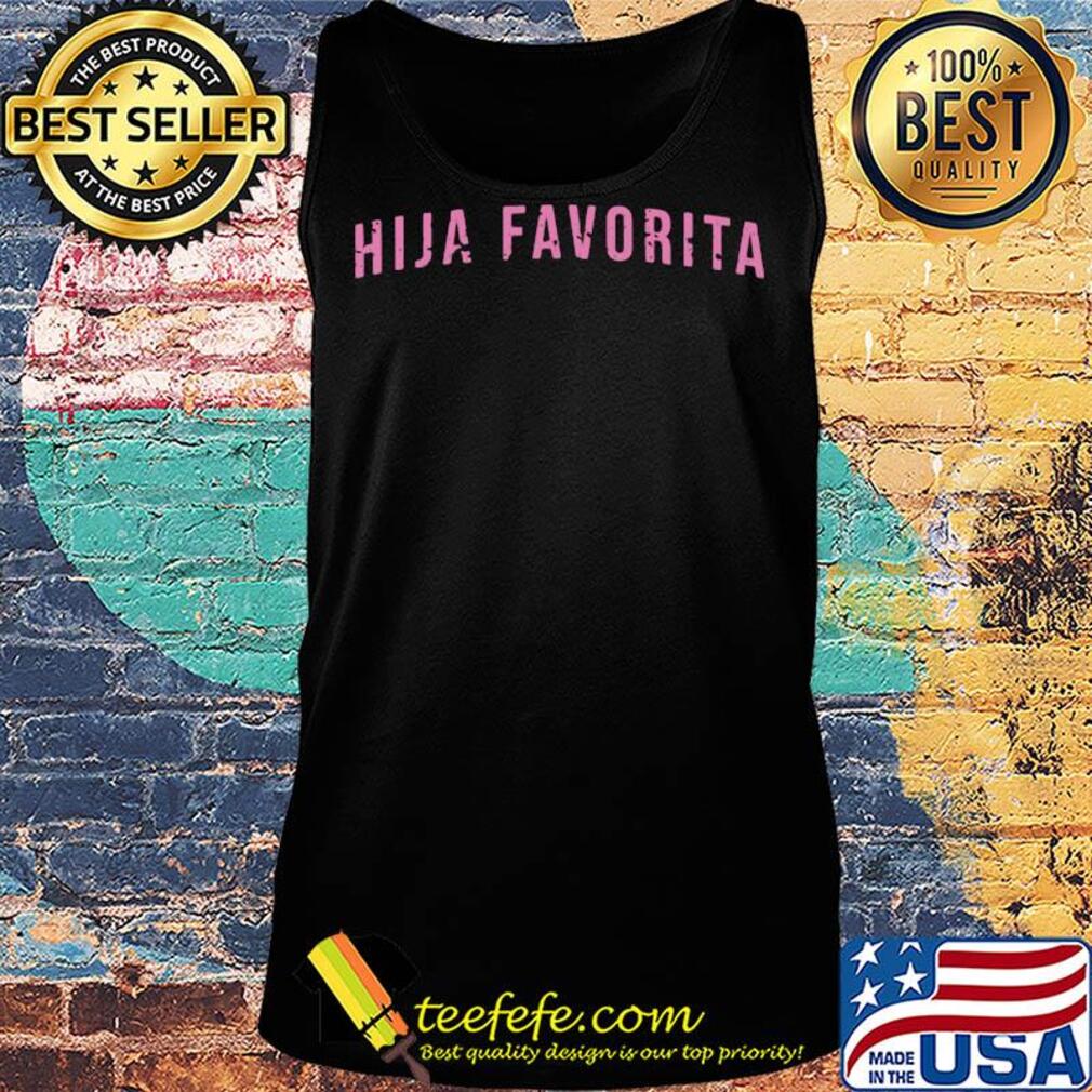 Official Hija favorita s Tank top Official Hija favorita s Tank top