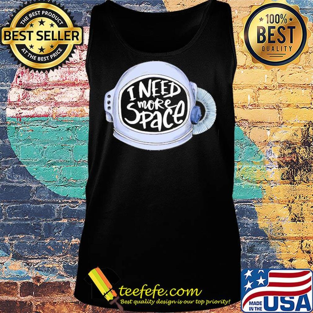 Official I need more space s Tank top Official I need more space s Tank top
