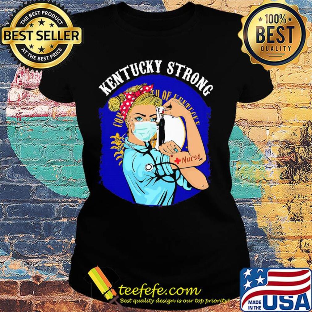 Official Kentucky strong Nurse Corona s Ladies tee Official Kentucky strong Nurse Corona s Ladies tee