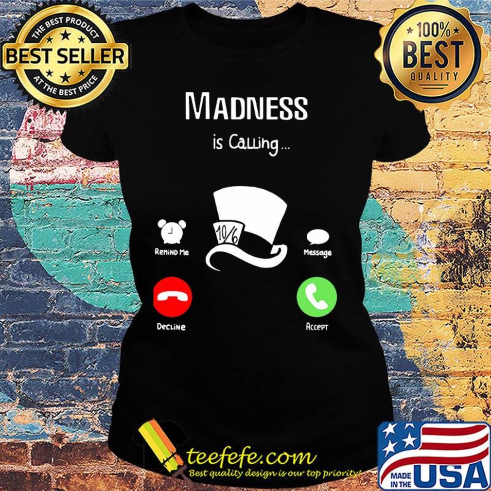 Official madness is calling s Ladies tee Official madness is calling s Ladies tee
