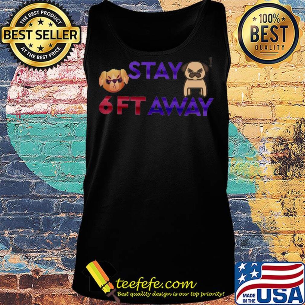 Official pug stay 6ft away s Tank top Official pug stay 6ft away s Tank top