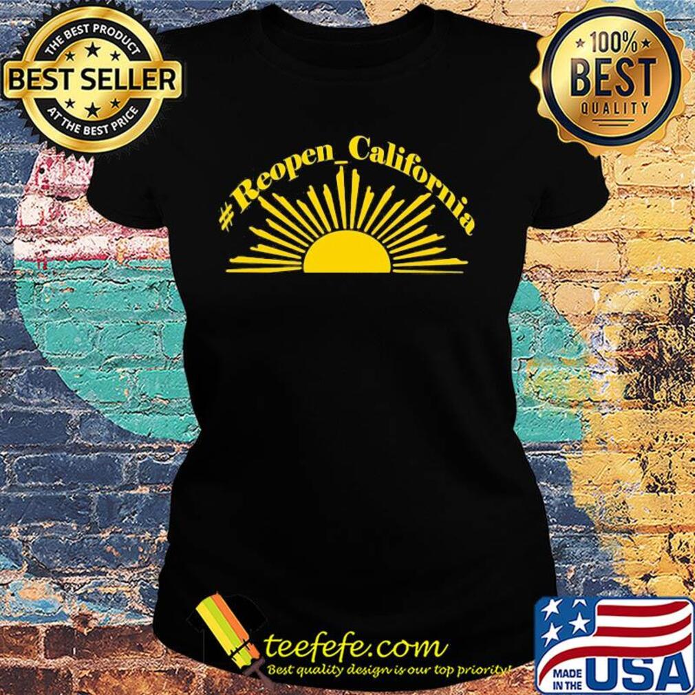 Official sunshine reopen california s Ladies tee Official sunshine reopen california s Ladies tee
