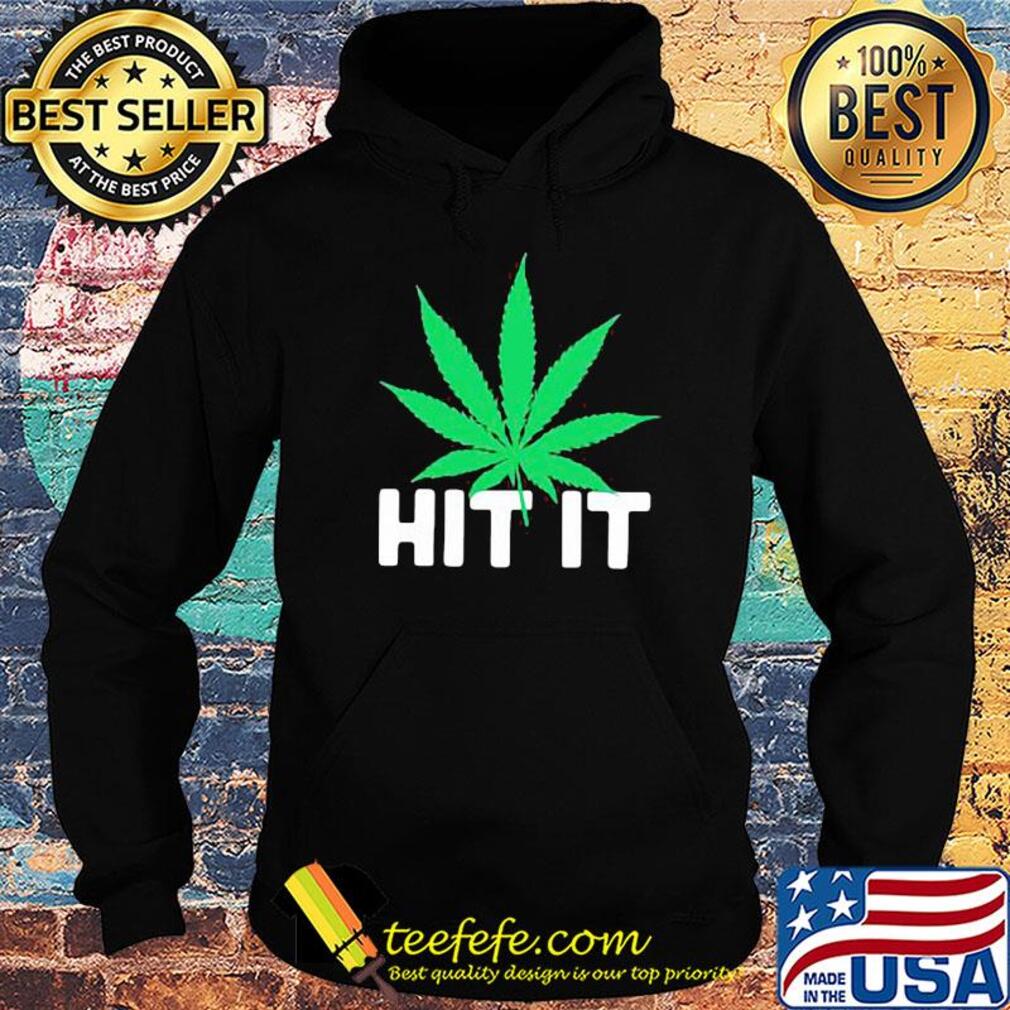 Official Weed hit it s Hoodie Official Weed hit it s Hoodie