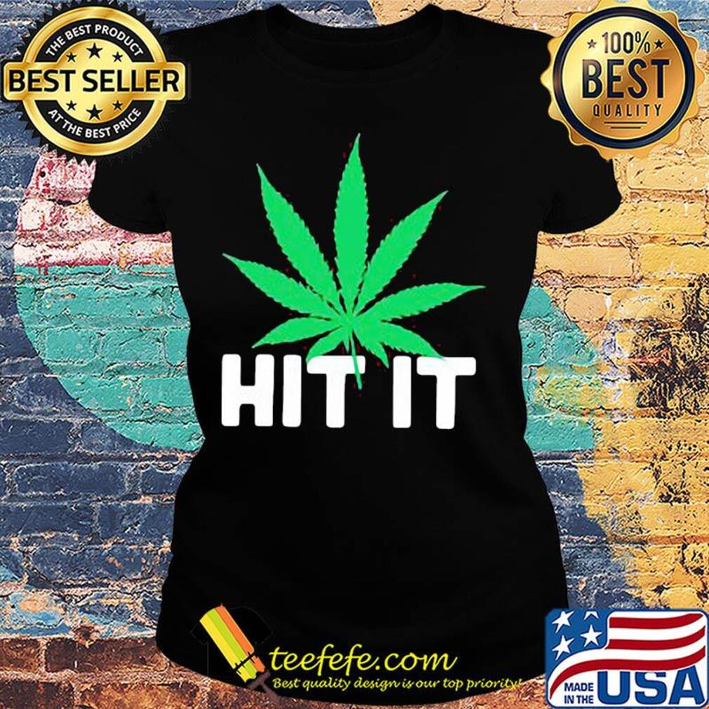 Official Weed hit it s Ladies tee Official Weed hit it s Ladies tee