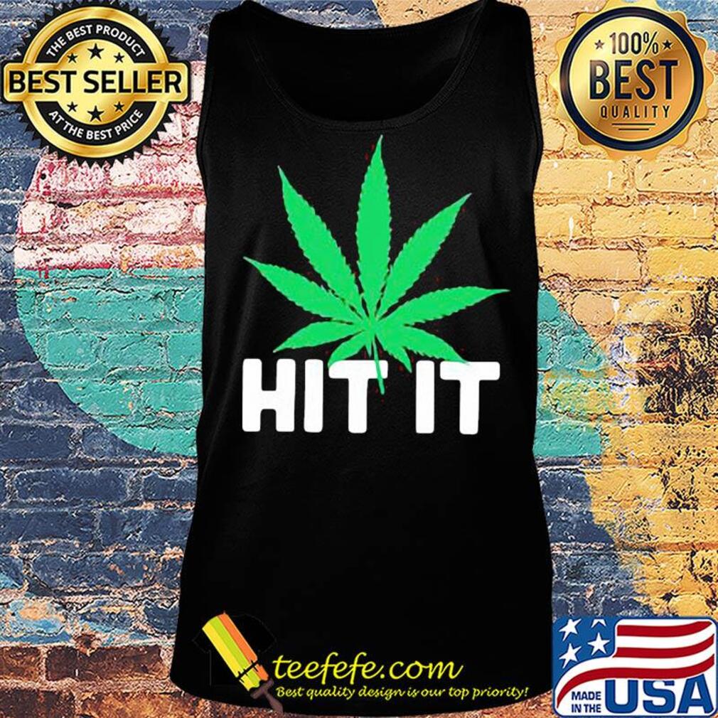 Official Weed hit it s Tank top Official Weed hit it s Tank top