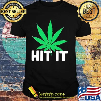 Official Weed hit it shirt