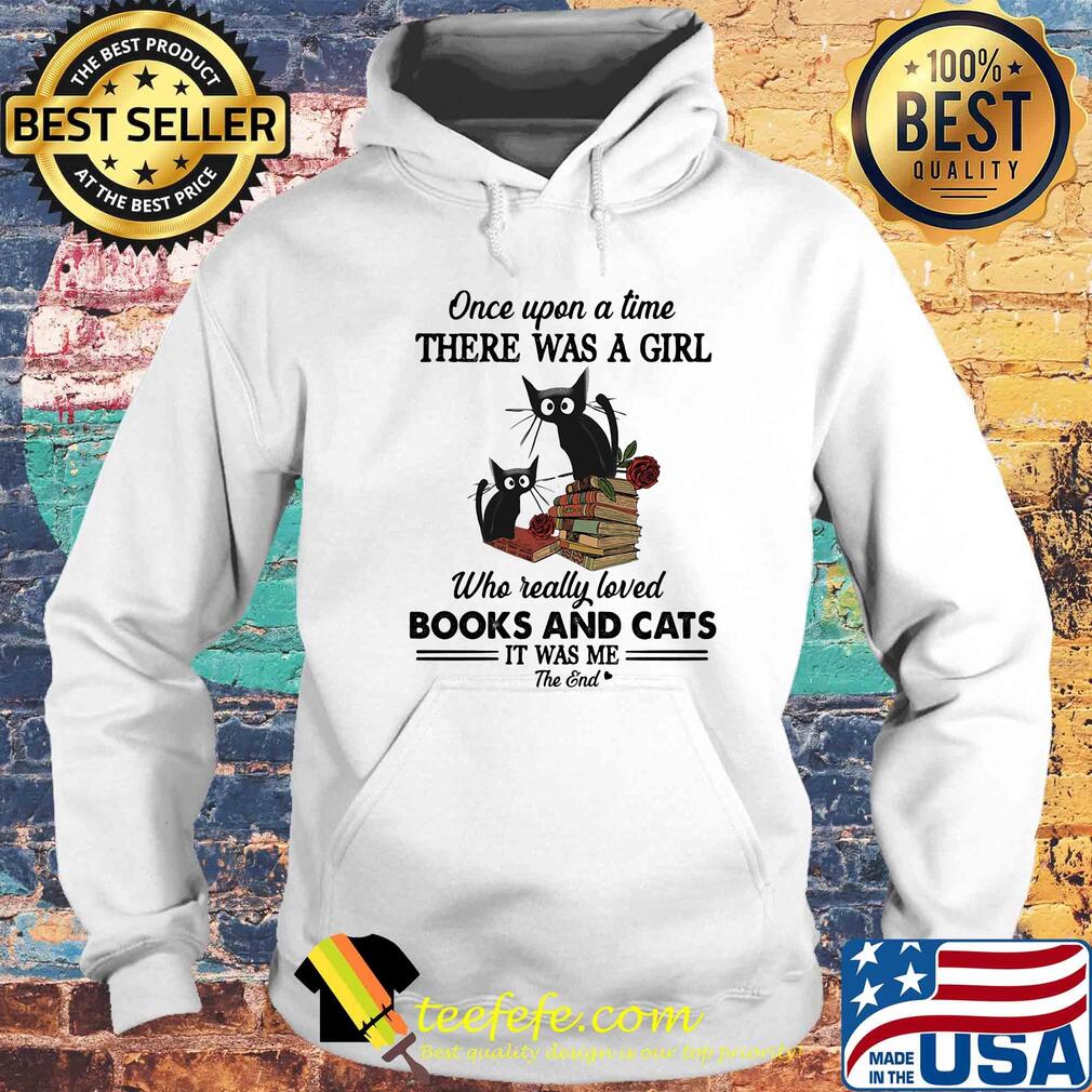 One upon a time there was a girl who really loved bools ans Black Cats s Hoodie One upon a time there was a girl who really loved bools ans Black Cats s Hoodie