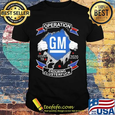 Operation GM Covid-19 2020 enduring clusterfuck hand shirt