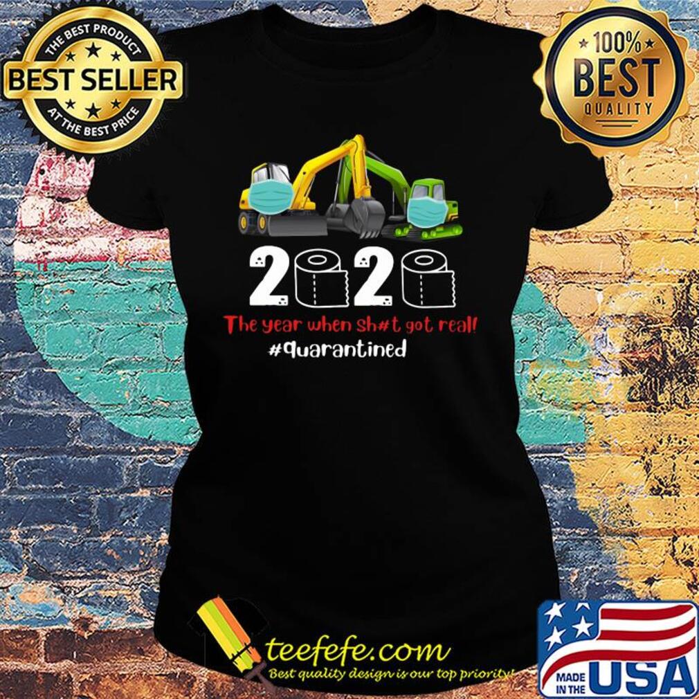 Operator bulldozer mask 2020 the year when shit got real quarantined toilet paper covid-19 s Ladies tee Operator bulldozer mask 2020 the year when shit got real quarantined toilet paper covid-19 s Ladies tee
