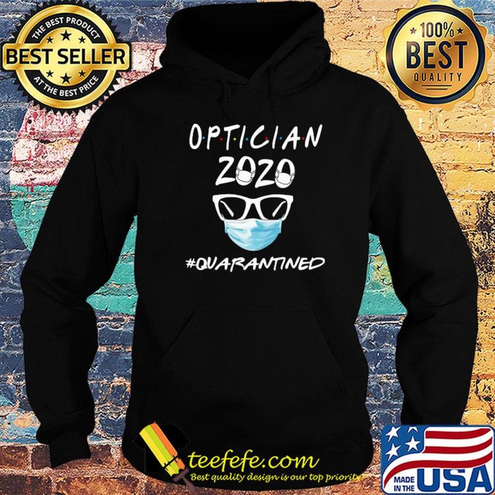 Optician 2020 mask quarantined s Hoodie Optician 2020 mask quarantined s Hoodie