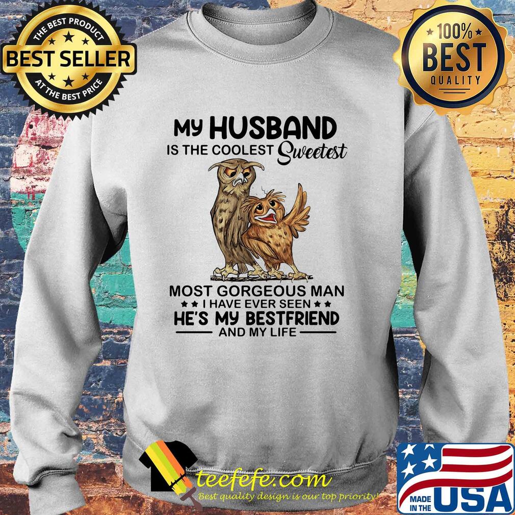 Owl my husband is the coolest sweetest most gorgeous man s Sweater Owl my husband is the coolest sweetest most gorgeous man s Sweater