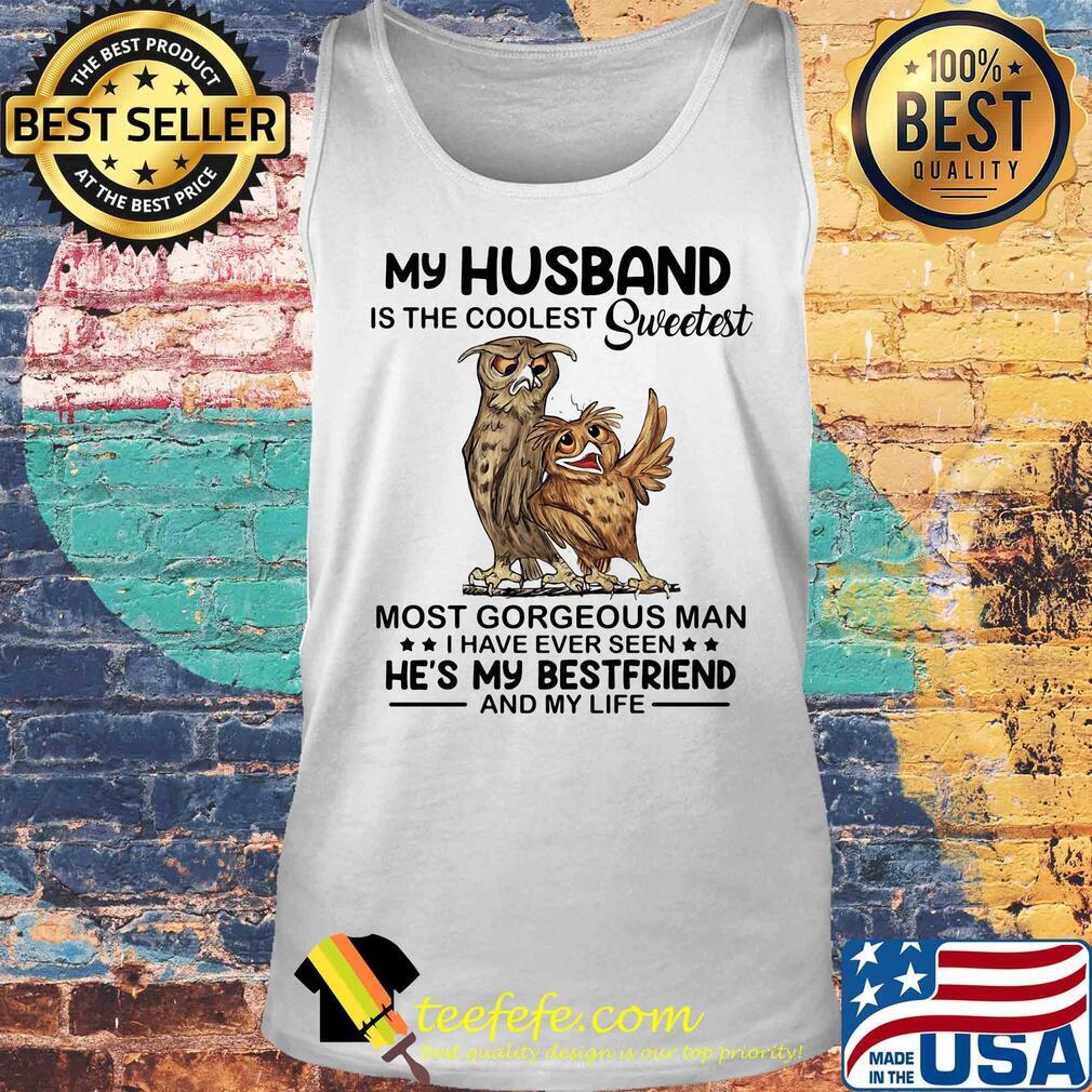 Owl my husband is the coolest sweetest most gorgeous man s Tank top Owl my husband is the coolest sweetest most gorgeous man s Tank top
