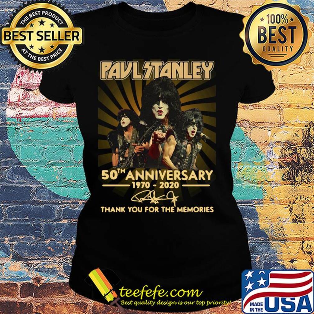 Paul Stanley 50th anniversary 1970-2020 signature thank you for the memories s Ladies tee Paul Stanley 50th anniversary 1970-2020 signature thank you for the memories s Ladies tee